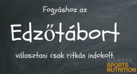 EDZŐTÁBORT VÁLASZTANI FOGYÁSHOZ CSAK RITKÁN INDOKOLT
